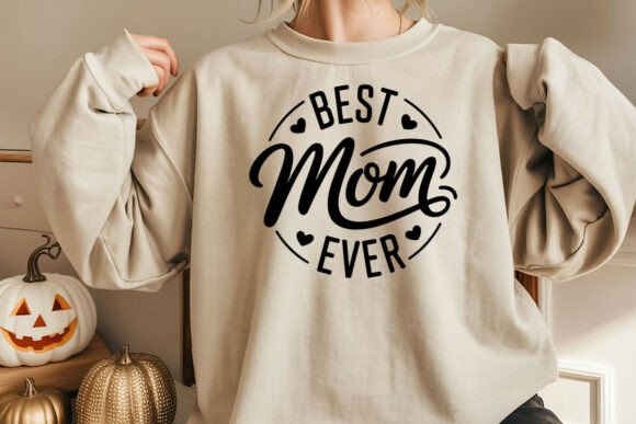 Best Mom Ever Svg Graphics for Crafts & Sales