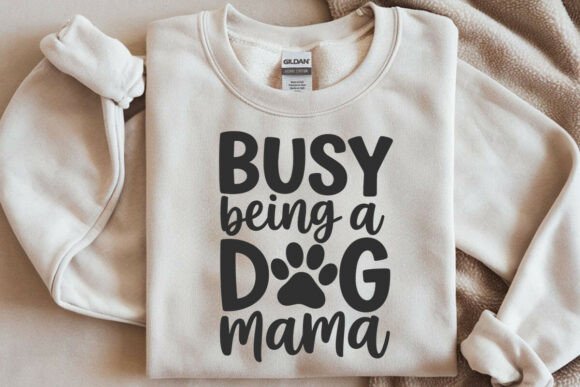 Busy Being a Dog Mama SVG: Graphics for Crafts