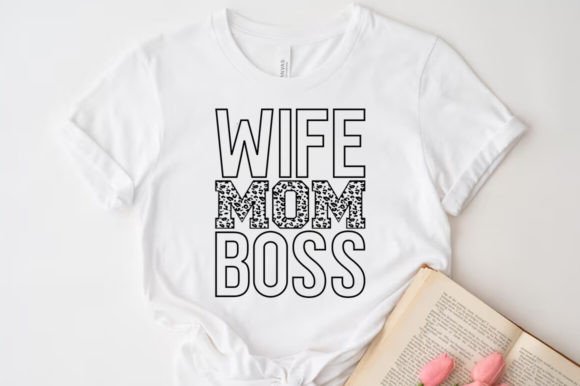 Entrepreneur Wife Mom Boss SVG: Graphics for T-Shirt Designs