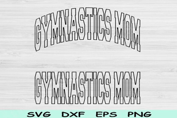 Gymnastics Mom SVG: Graphics for Crafts & Design