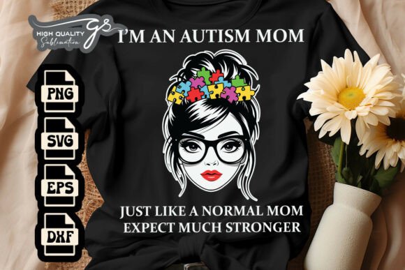 I'm an Autism Mom Strong Mom SVG: Graphics for Crafts