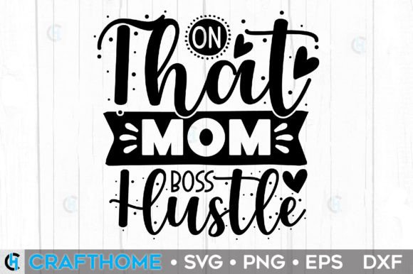 On That Mom Boss Hustle: Graphics for T-Shirt Designs