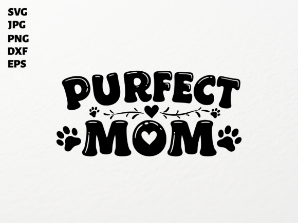 Purrfect Mom SVG: Crafts & Graphics Review