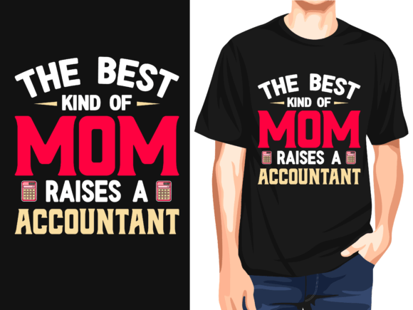 The Best Kind of Mom Raised Accountant Graphics & T-Shirt Designs